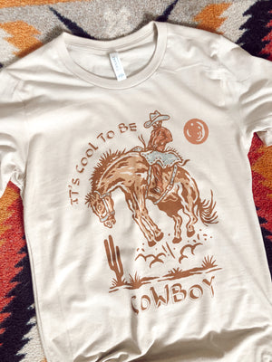 It’s Cool to be Cowboy Tee